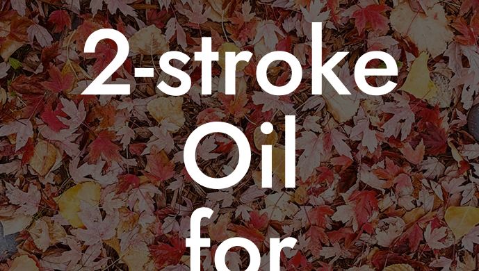 2-stroke Oil for Leaf Blower