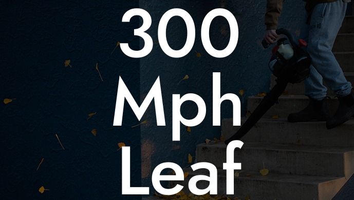 300 Mph Leaf Blower