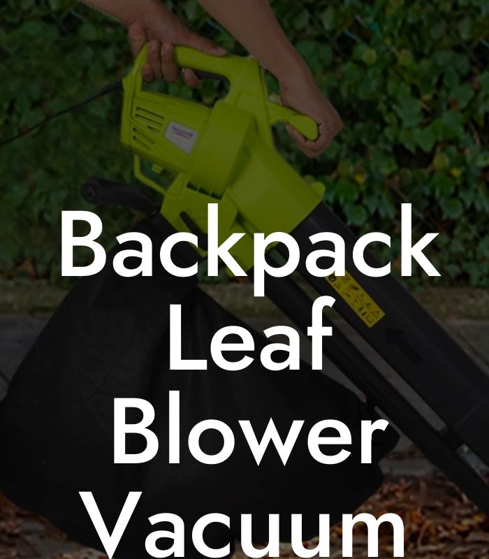 Backpack Leaf Blower Vacuum