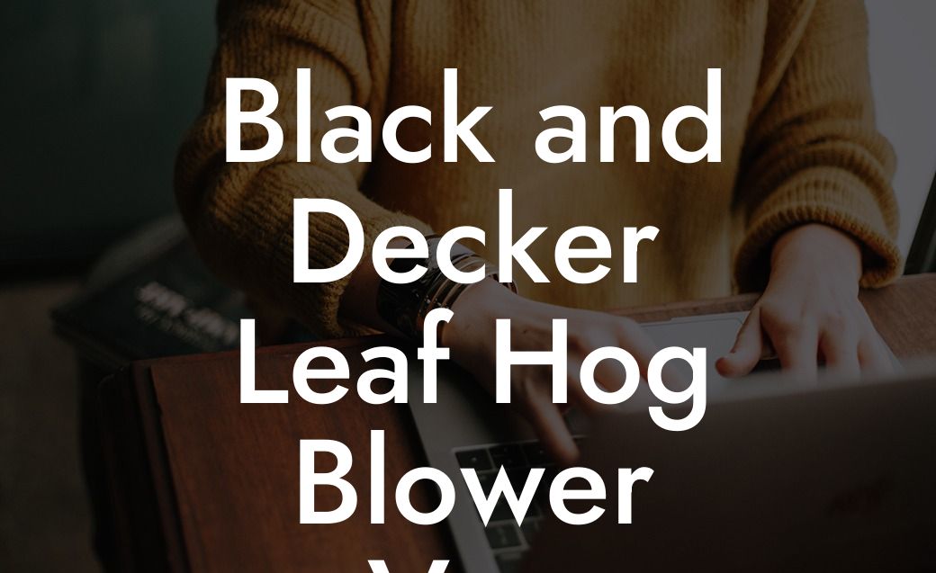 Black and Decker Leaf Hog Blower Vac