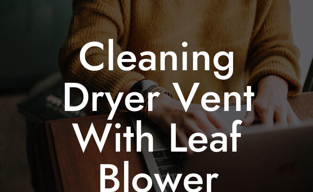 Cleaning Dryer Vent With Leaf Blower