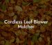 Cordless Leaf Blower Mulcher