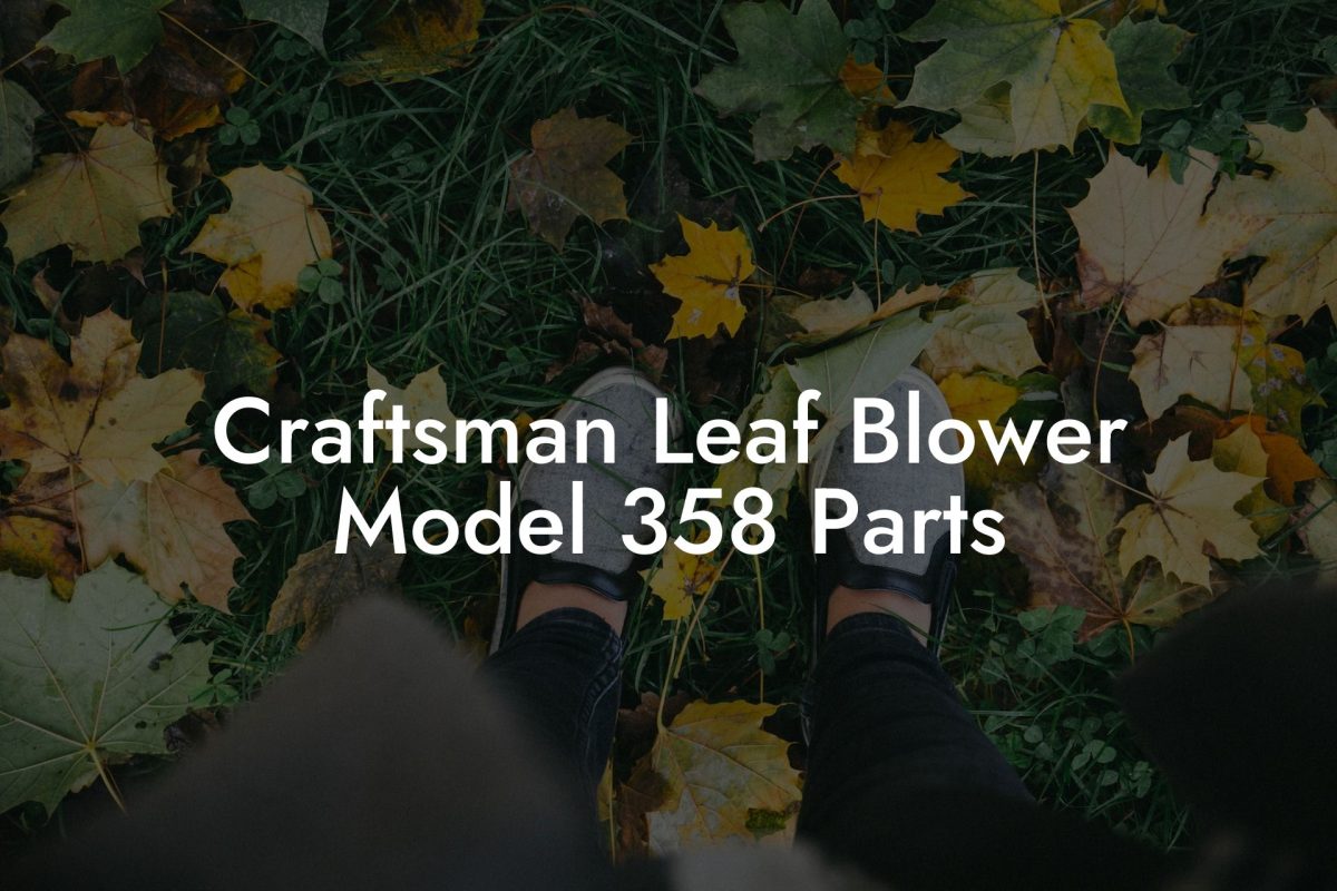 Craftsman Leaf Blower Model 358 Parts