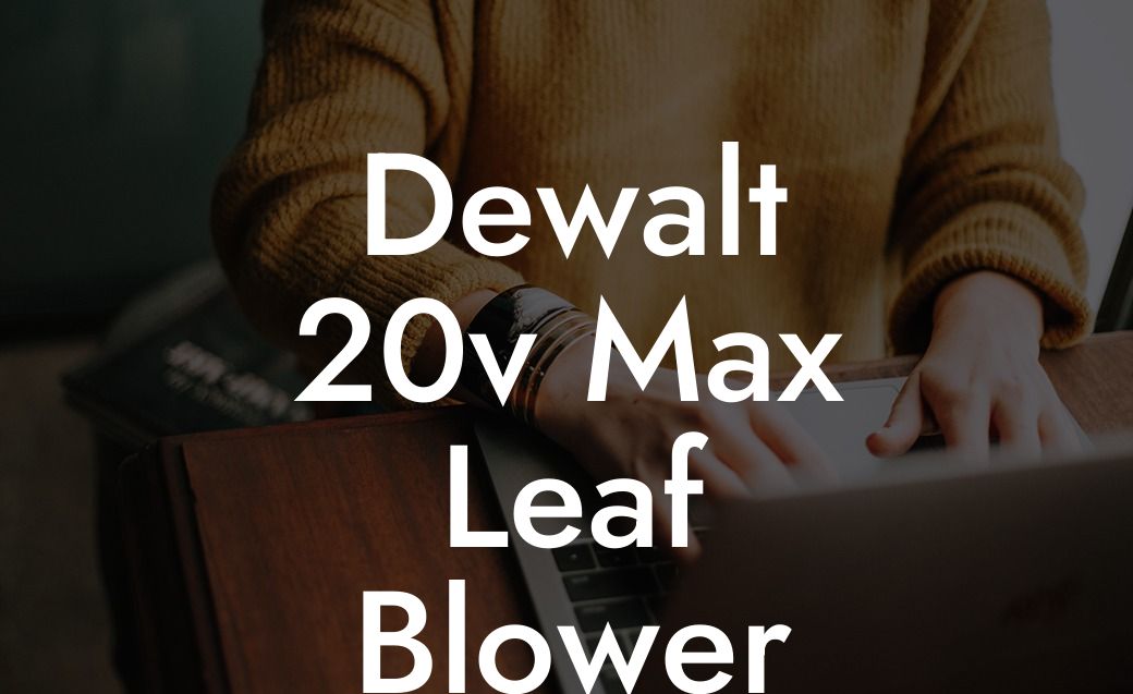 Dewalt 20v Max Leaf Blower