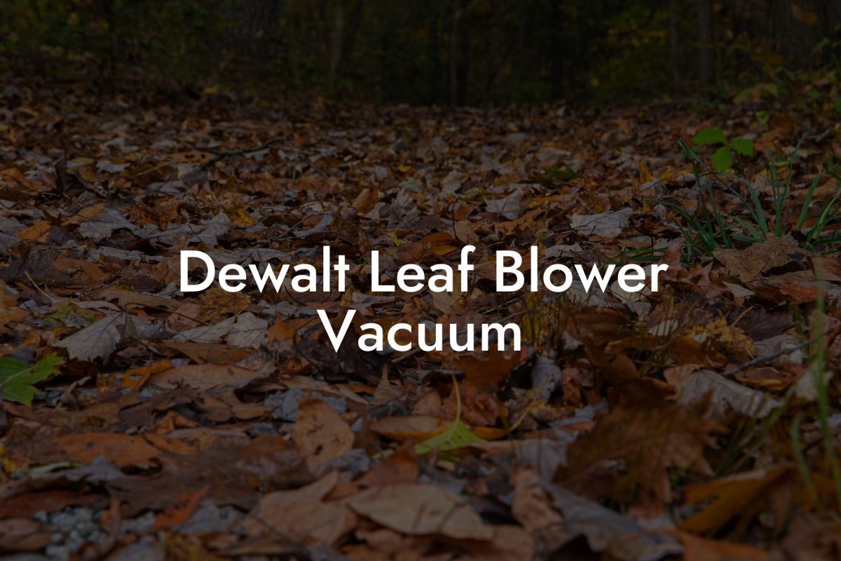 Dewalt Leaf Blower Vacuum