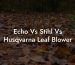 Echo Vs Stihl Vs Husqvarna Leaf Blower