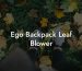 Ego Backpack Leaf Blower