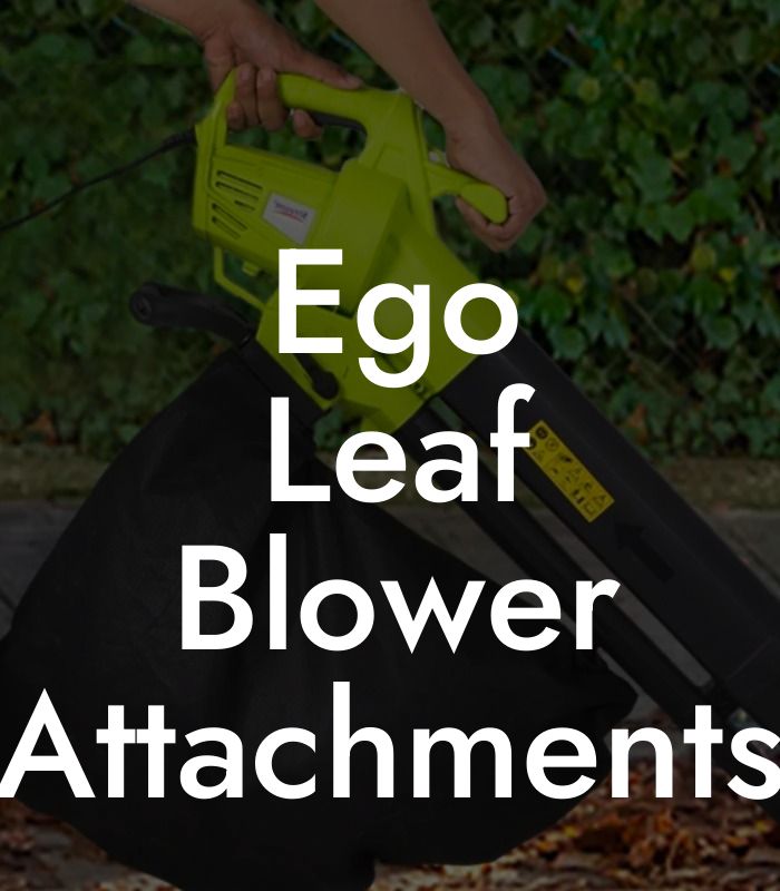 Ego Leaf Blower Attachments