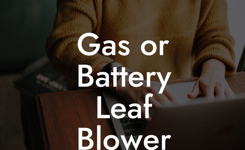 Gas or Battery Leaf Blower