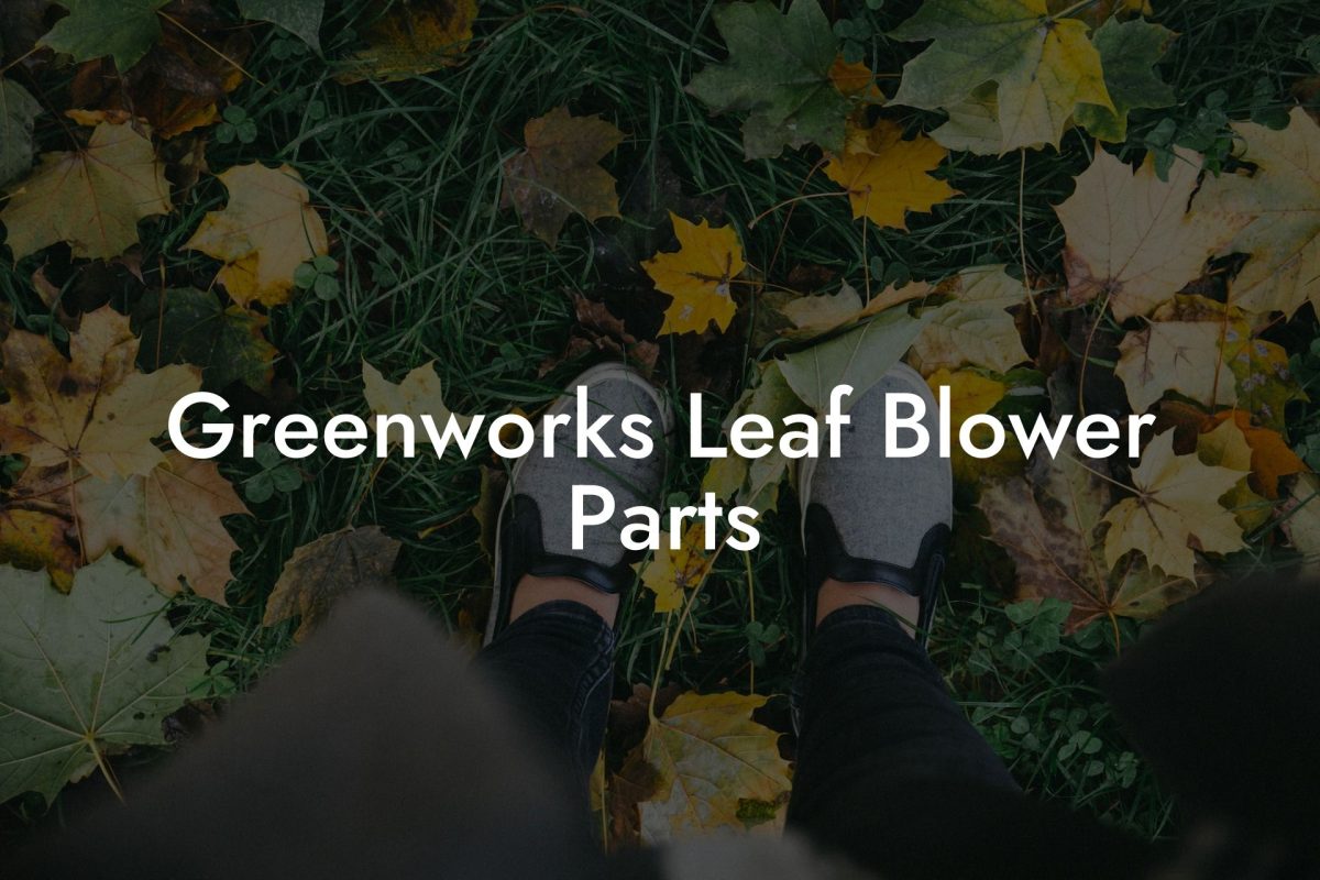 Greenworks Leaf Blower Parts