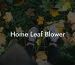 Home Leaf Blower