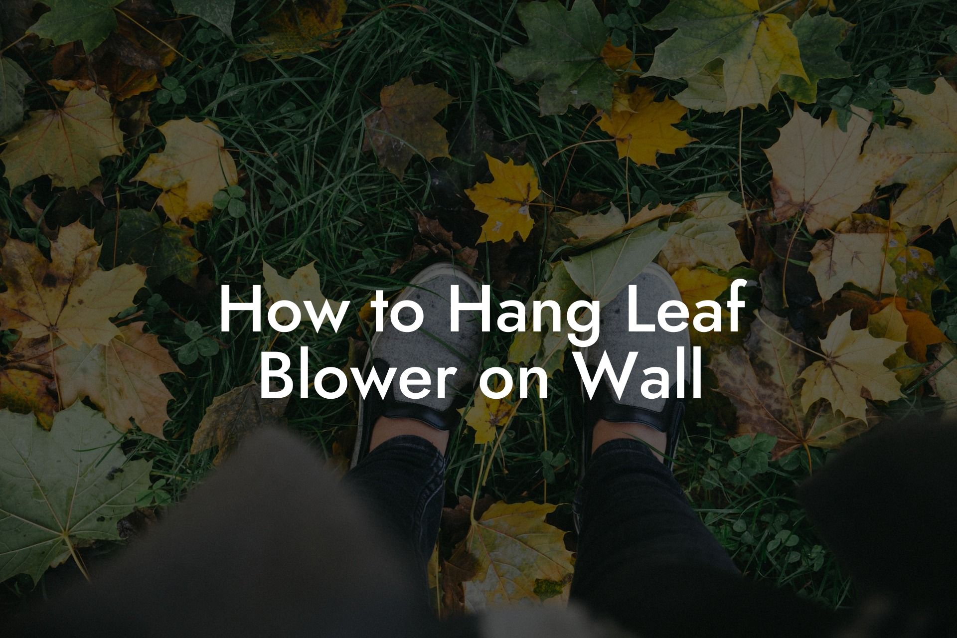 How to Hang Leaf Blower on Wall