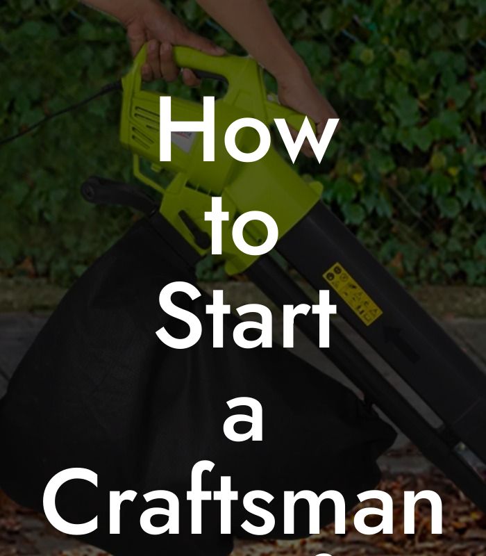 How to Start a Craftsman Leaf Blower