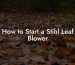 How to Start a Stihl Leaf Blower