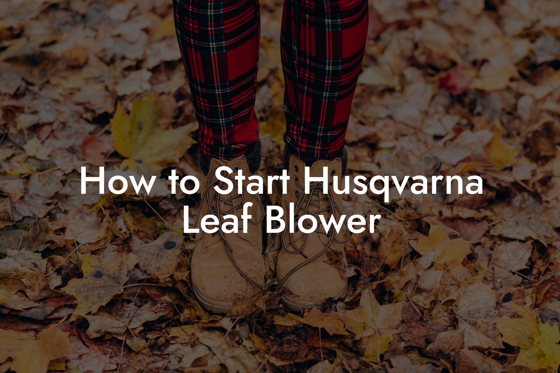 How to Start Husqvarna Leaf Blower