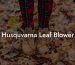 Husquvarna Leaf Blower