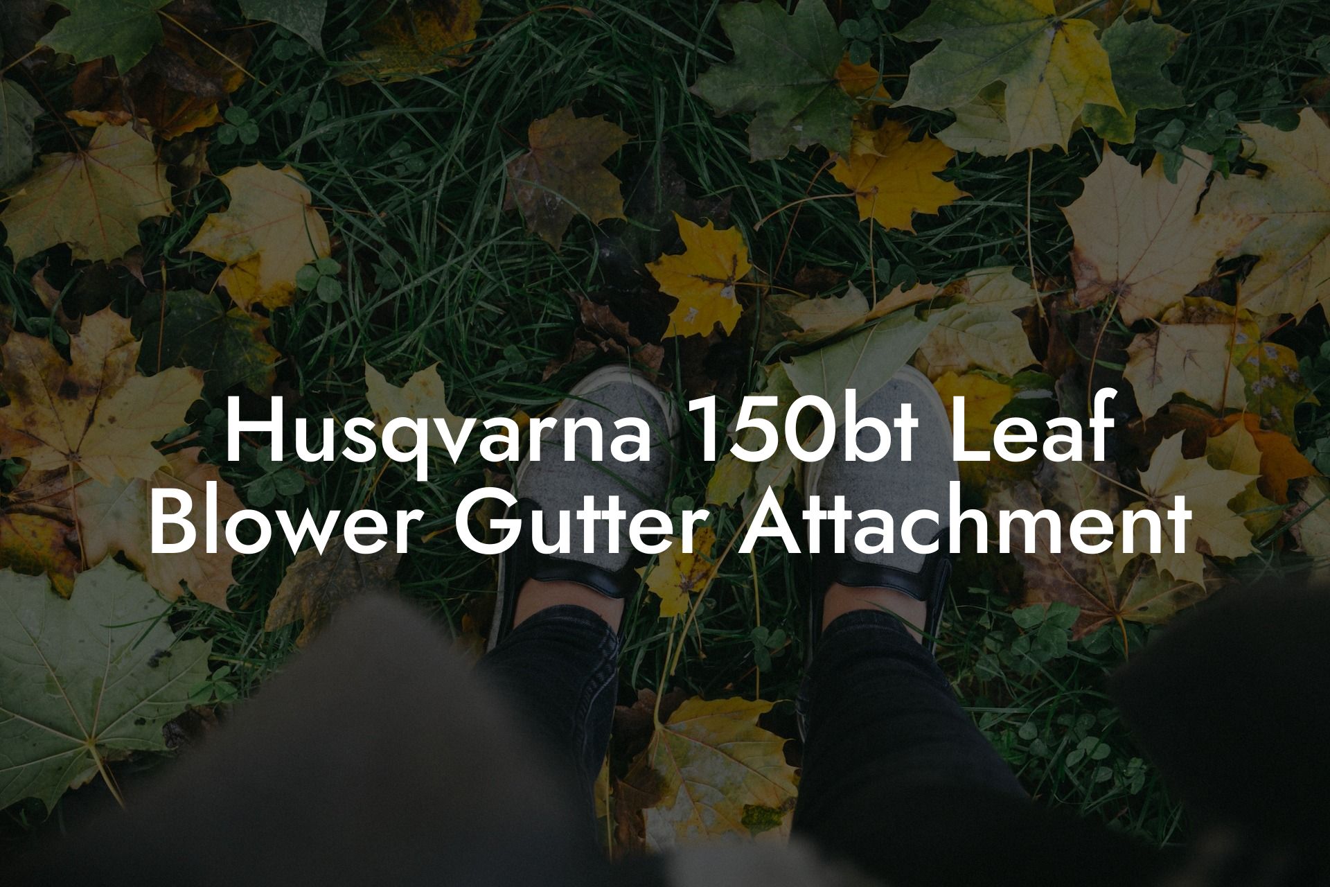 Husqvarna 150bt Leaf Blower Gutter Attachment