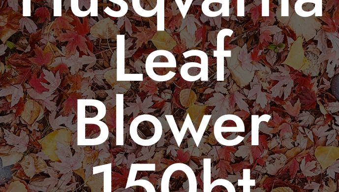 Husqvarna Leaf Blower 150bt Gas Oil Mix