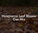 Husqvarna Leaf Blower Gas Mix