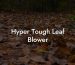 Hyper Tough Leaf Blower