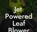 Jet Powered Leaf Blower