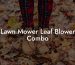 Lawn Mower Leaf Blower Combo