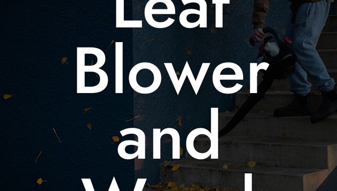 Leaf Blower and Weed Wacker