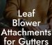 Leaf Blower Attachments for Gutters