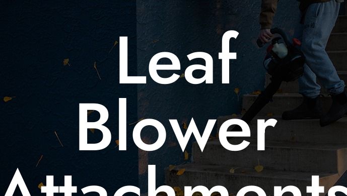 Leaf Blower Attachments