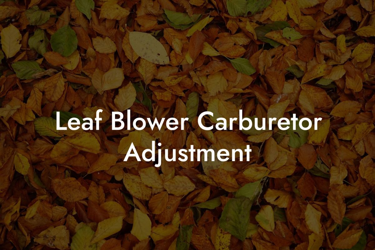 Leaf Blower Carburetor Adjustment