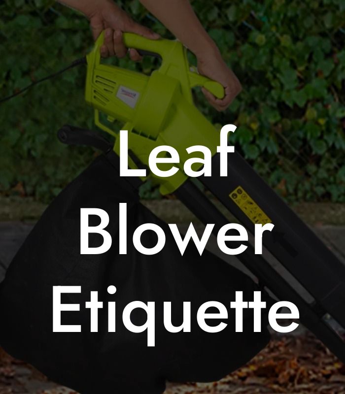 Leaf Blower Etiquette