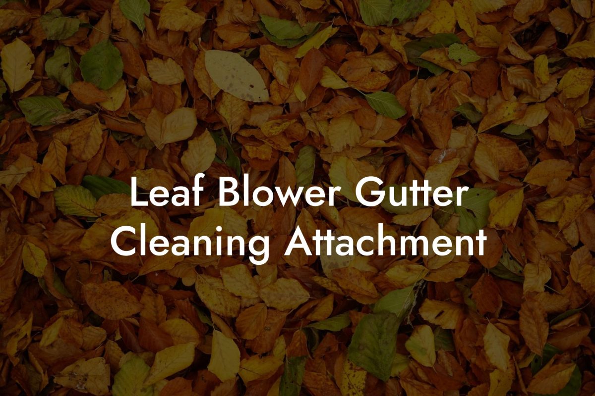 Leaf Blower Gutter Cleaning Attachment