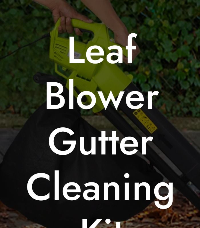 Leaf Blower Gutter Cleaning Kit