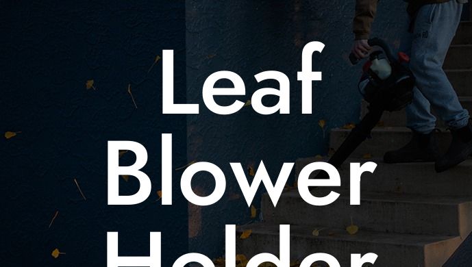 Leaf Blower Holder