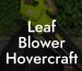 Leaf Blower Hovercraft