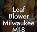 Leaf Blower Milwaukee M18