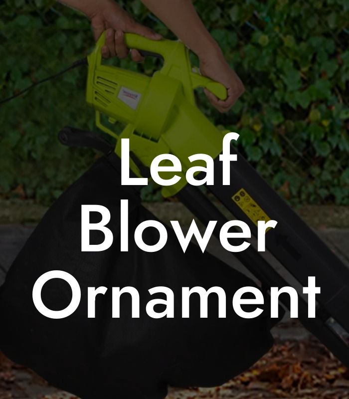 Leaf Blower Ornament