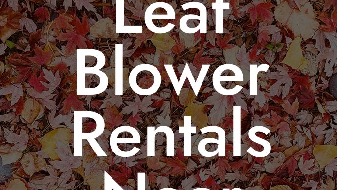 Leaf Blower Rentals Near Me