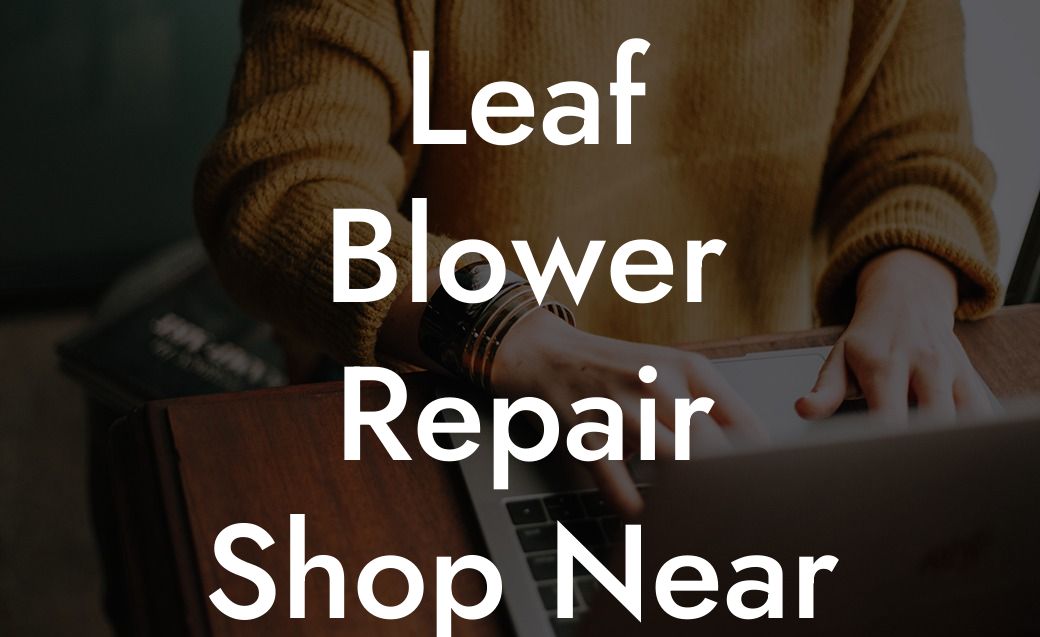 Leaf Blower Repair Shop Near Me