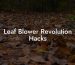 Leaf Blower Revolution Hacks