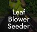 Leaf Blower Seeder