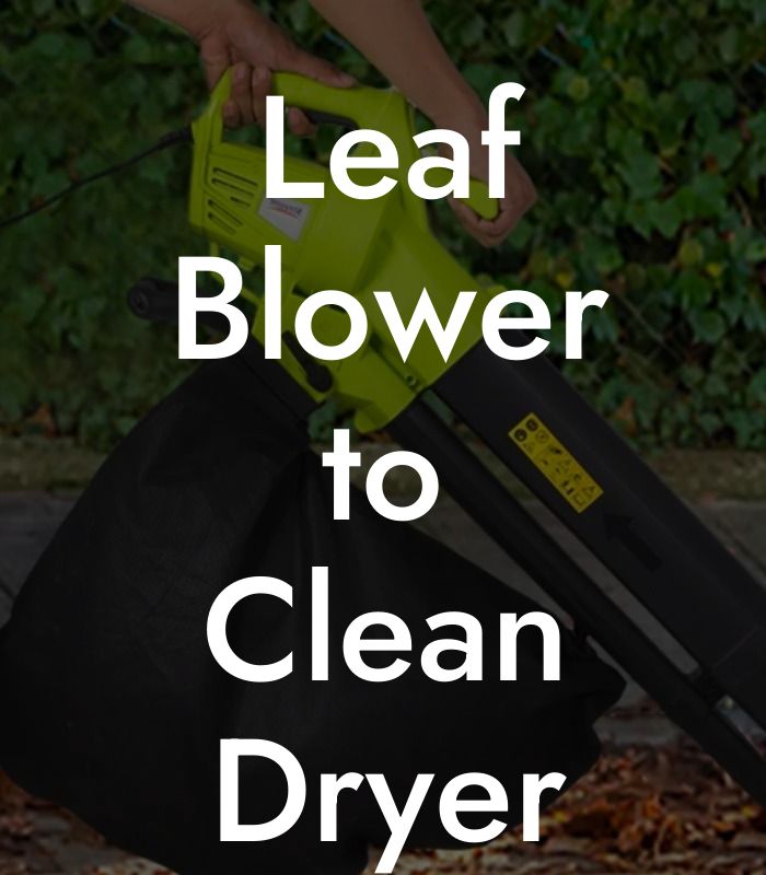 Leaf Blower to Clean Dryer Vent