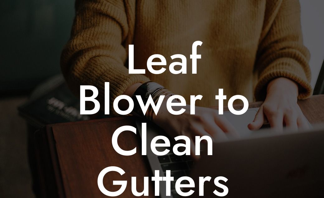 Leaf Blower to Clean Gutters