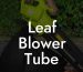 Leaf Blower Tube