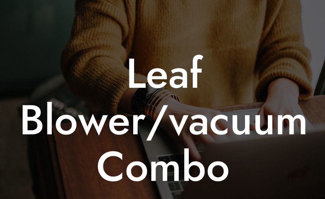 Leaf Blower/vacuum Combo