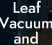 Leaf Vacuum and Blower