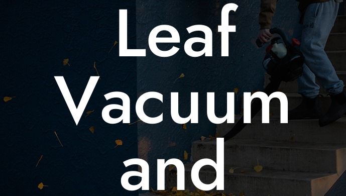 Leaf Vacuum and Blower