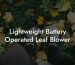 Lightweight Battery Operated Leaf Blower