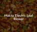 Makita Electric Leaf Blower