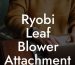 Ryobi Leaf Blower Attachment